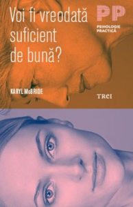 Voi fi vreodata suficient de buna?