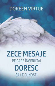 Zece mesaje pe care ingerii tai doresc sa le cunosti