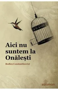 Aici nu suntem la Olanesti de Rodica Constantinovici