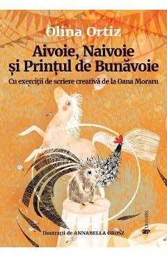 Aivoie, Naivoie si Printul de Bunavoie de Olina Ortiz