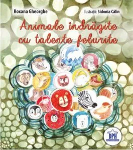 Animale indragite cu talente felurite de Roxana Gheorghe