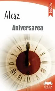 Aniversarea. Teatru de Alcaz