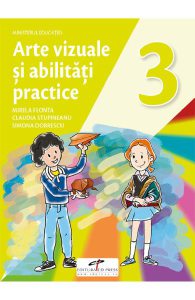 Arte vizuale si abilitati practice - Clasa 3 - Manual