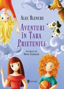 Aventuri in Tara Prieteniei de Alec Blenche