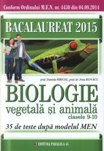Bacalaureat 2015. Biologie vegetala si animala, clasele a IX-X. 35 de teste dupa modelul MEN
