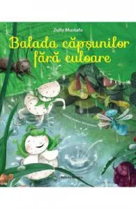 Balada capsunilor fara culoare de Zully Mustafa