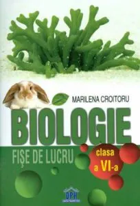 Biologie. fise de lucru. Clasa a VI-a de Marilena Croitoru