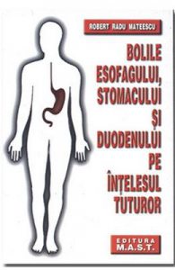 Bolile esofagului, stomacului si duodenului pe intelesul tuturor