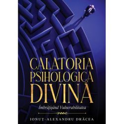 Calatoria Psihologica Divina. Imbratisand vulnerabilitatea