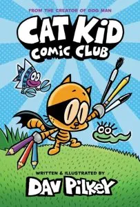Cat Kid Comic Club de Dav Pilkey