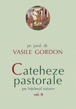 Cateheze pastorale pe înțelesul tuturor (Vol. II)