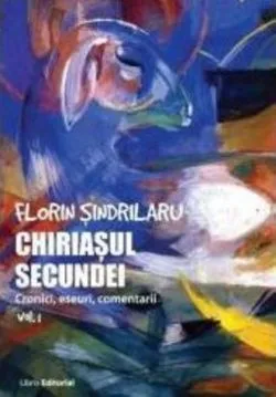 Chiriașul secundei vol. I de Florin Sindrilaru