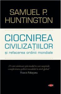 Ciocnirea civilizatiilor si refacerea ordinii mondiale