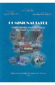 Comisionariatul . Certitudinea dezvoltarii si siguranta evolutiei de Ivan Cismaru