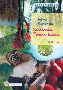 Cozonac. Transilvania. O călătorie de Adina Keneres