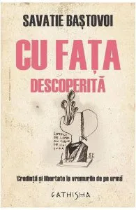 Cu fata descoperita de Savatie Bastovoi