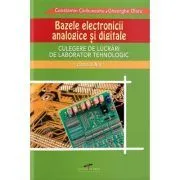 Culegere de lucrari de laborator tehnologic clasa a 10-a. Bazele Electronicii Analogice si Digitale de Constantin Carbuneanu