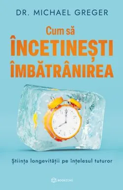 Cum sa incetinesti imbatranirea de Dr. Michael Greger