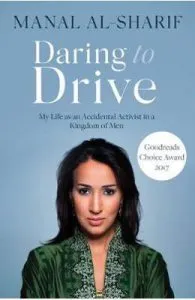 Daring to Drive: A gripping account of one woman's home-grown courage that will speak to the fighter in all of us de Manal Al-sharif