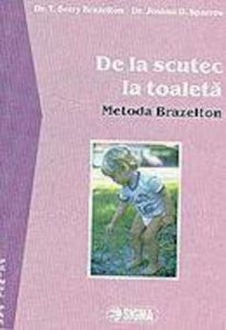 De la scutec la toaleta. Metoda Brazelton