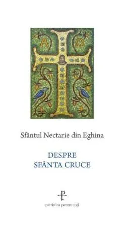 Despre Sfânta Cruce de Nectarie de Eghina