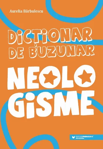 Dicționar de buzunar. Neologisme de Aurelia Barbulescu