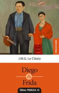 Diego & Frida. Editia a II-a de J.M.G. Le Clezio