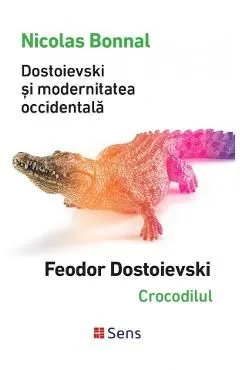 Dostoievski si modernitatea occidentala de Nicolas Bonnal
