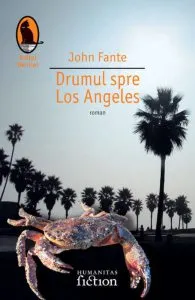 Drumul spre Los Angeles de John Fante