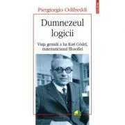 Dumnezeul logicii. Viata geniala a lui Kurt Goedel, matematicianul filosofiei de Piergiorgio