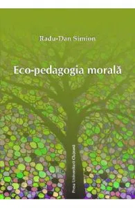 Eco-pedagogia morala de Radu-Dan Simion