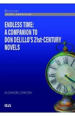 Endless Time: A Companion to Don Delillo's 21st-Century Novels