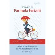 Formula fericirii. Minunatele descoperiri ale neuropsihologiei de azi