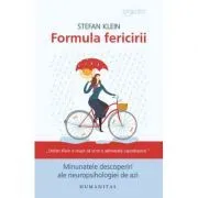 Formula fericirii. Minunatele descoperiri ale neuropsihologiei de azi de Stefan Klein