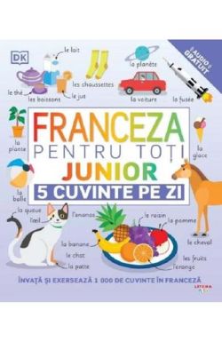 Franceza pentru toti. Junior. 5 cuvinte pe zi