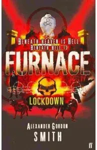 Furnace #1: Lockdown de Alexander Gordon Smith