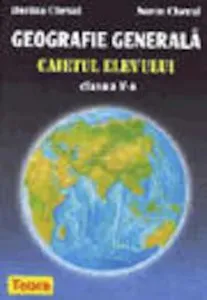 Geografie generala, caietul elevului pentru clasa a V-a