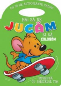 Hai sa ne jucam si sa coloram impreuna cu Soricelul Tim