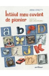 Intaiul meu cuvant de pionier de Adina Rosetti