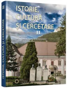 Istorie, cultura si cercetare - vol II de Gherghina Boda