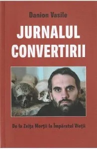 Jurnalul convertirii de Danion Vasile