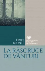 La rascruce de vanturi de Emily Bronte
