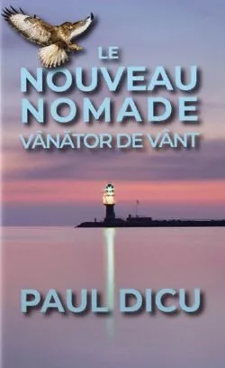 Le nouveau nomade. Vanator de vant de Paul Dicu