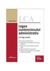 Legea contenciosului administrativ și 5 legi uzuale. Actualizat 10 septembrie 2018 de Dumitru-Daniel Serban