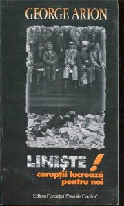 Liniste - coruptii lucreaza pentru noi