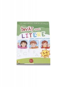 Mă pregătesc pentru școală! Învăț despre litere (fișe activități) 5-6 ani