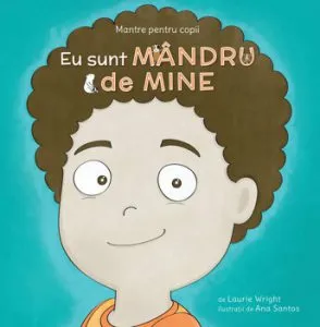 Mantre pentru copii 7. Eu sunt mandru de mine de Laurie Wright
