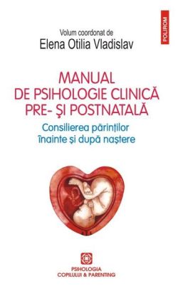 Manual de psihologie clinică pre- şi postnatală