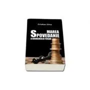 Marea spovedanie a brokerului fugar de Cristian Sima