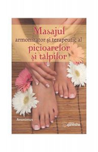 Masajul armonizator și terapeutic al picioarelor și al tălpilor
